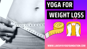 YOGA FOR WEIGHT LOSS